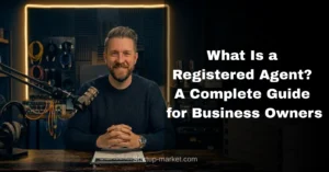 What Is a Registered Agent? A Complete Guide for Business Owners