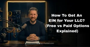 How To Get An EIN for Your LLC? (Free vs Paid Options Explained)
